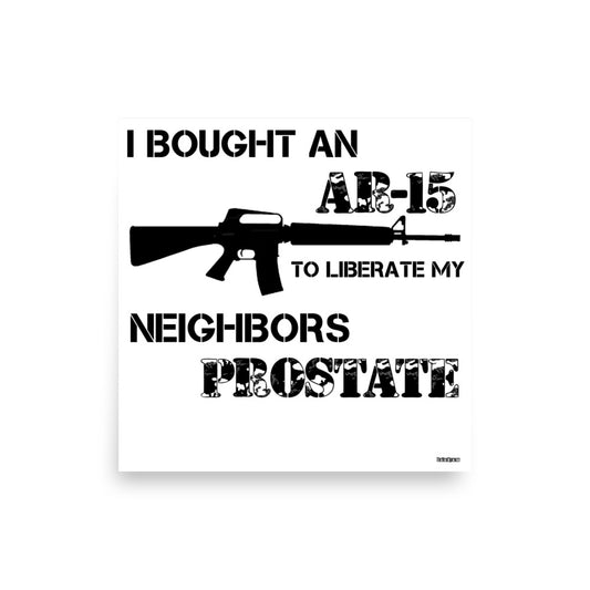 Liberate My Neighbors Prostate Poster