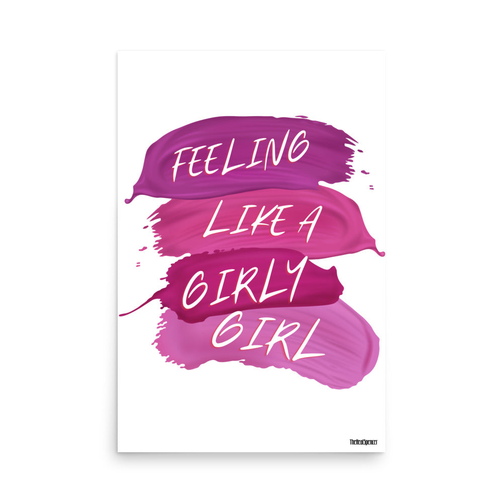 Feeling Like A Girly Girl Poster