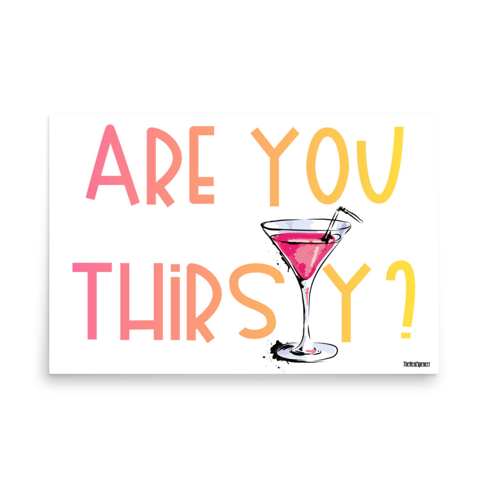 Are You Thirsty Poster
