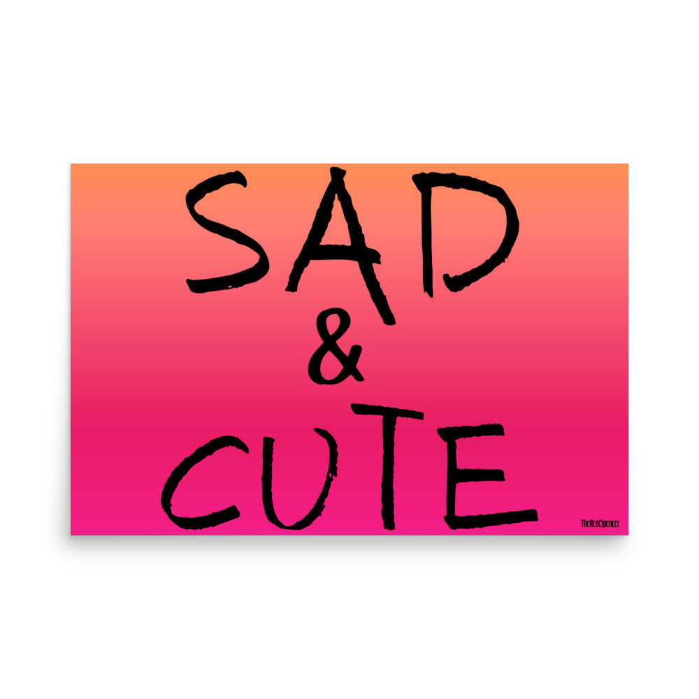 Sad and Cute Poster