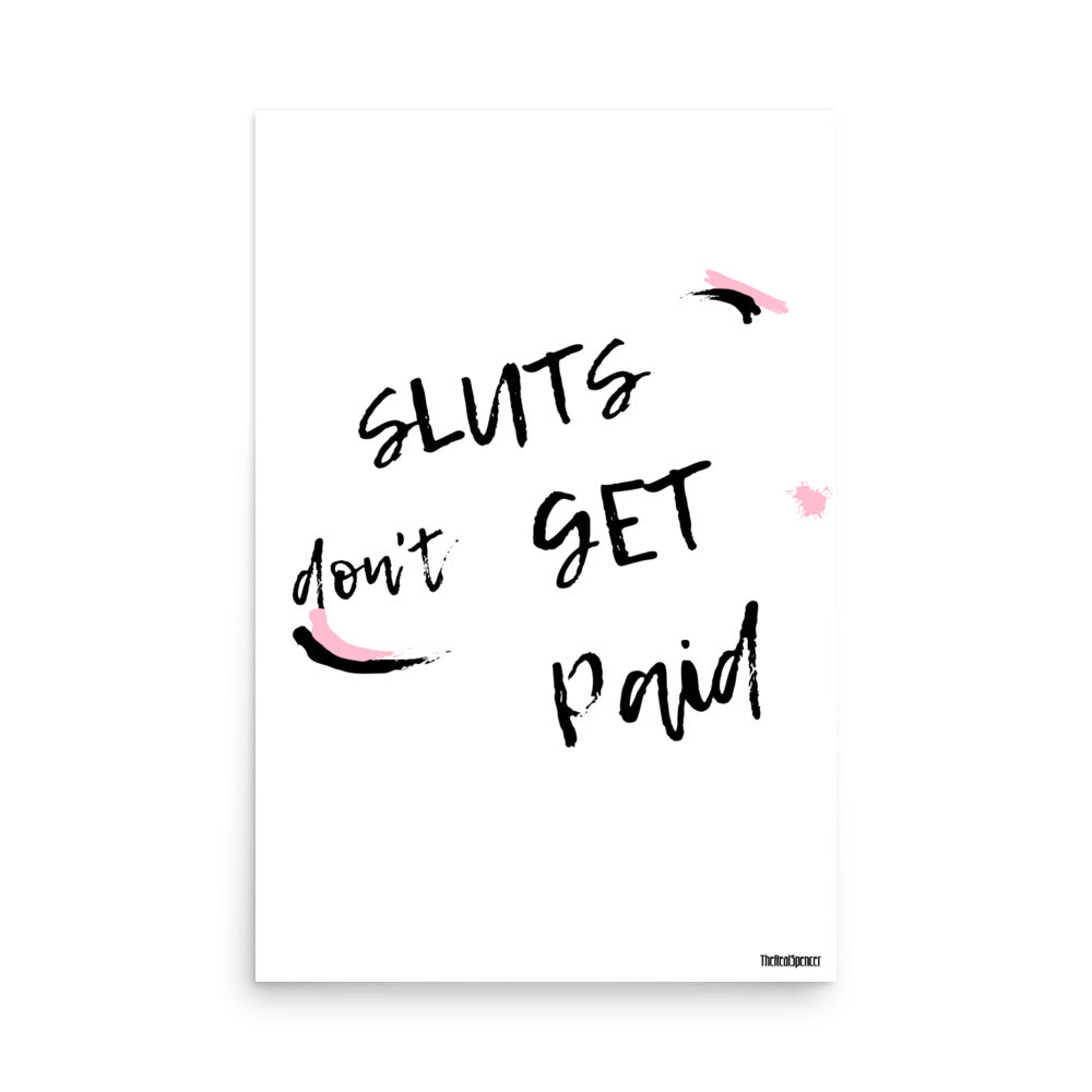 Sluts Don't Get Paid Poster