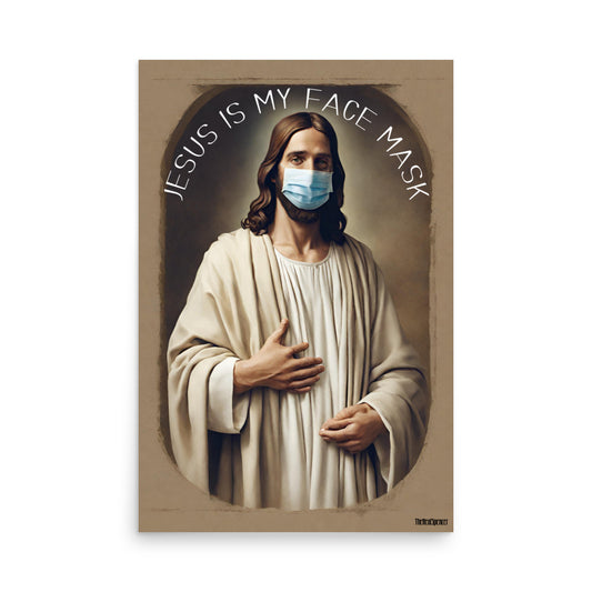 Jesus Is My Face Mask Poster