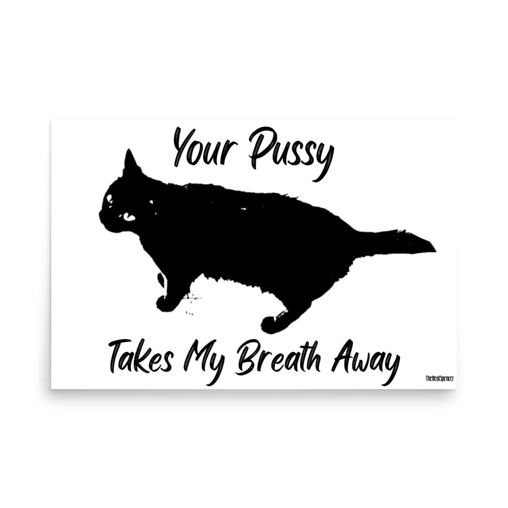 Your Pussy Takes My Breath Away Poster
