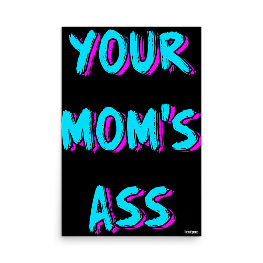 Your Mom's Ass Poster