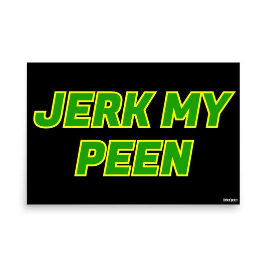 Jerk My Peen Poster