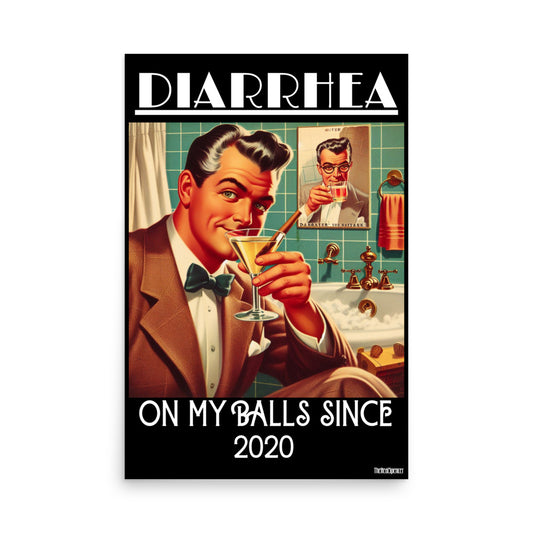 Diarrhea On My Balls Poster