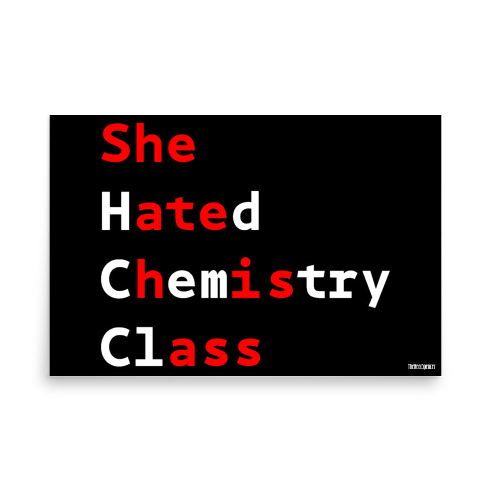 She Hated Chemistry Class Poster