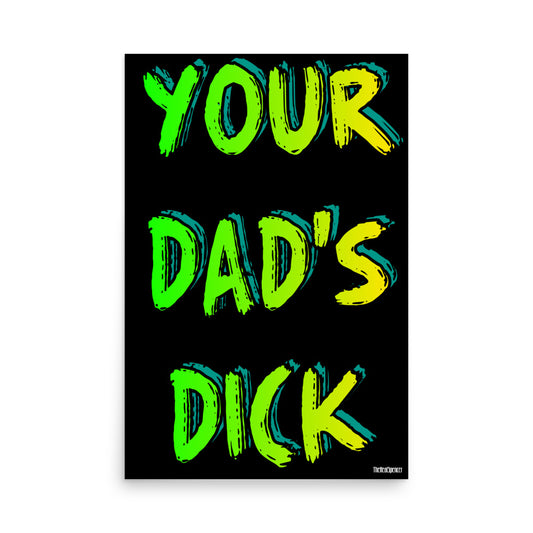 Your Dad's Dick Poster