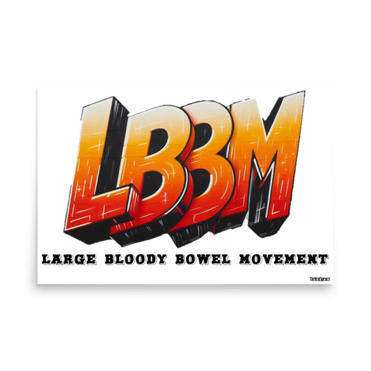 Large Bloody Bowel Movement Poster