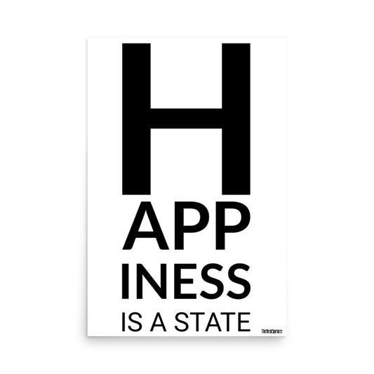 Happiness Is A State Poster