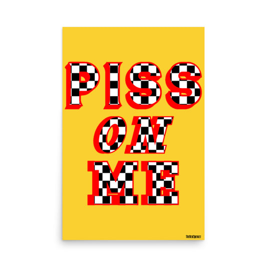 Piss On Me Poster