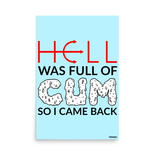 Hell Was Full Of Cum Poster