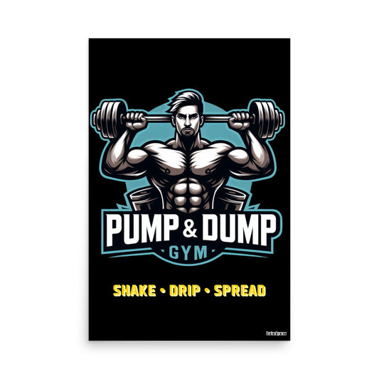 Pump And Dump Gym Poster