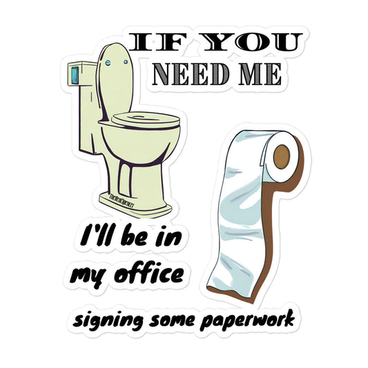 If You Need Me Sticker