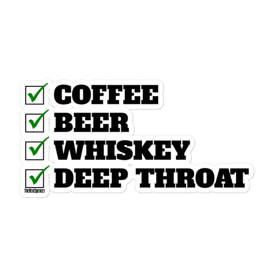 Coffee, Beer, Whiskey, Deep Throat Sticker