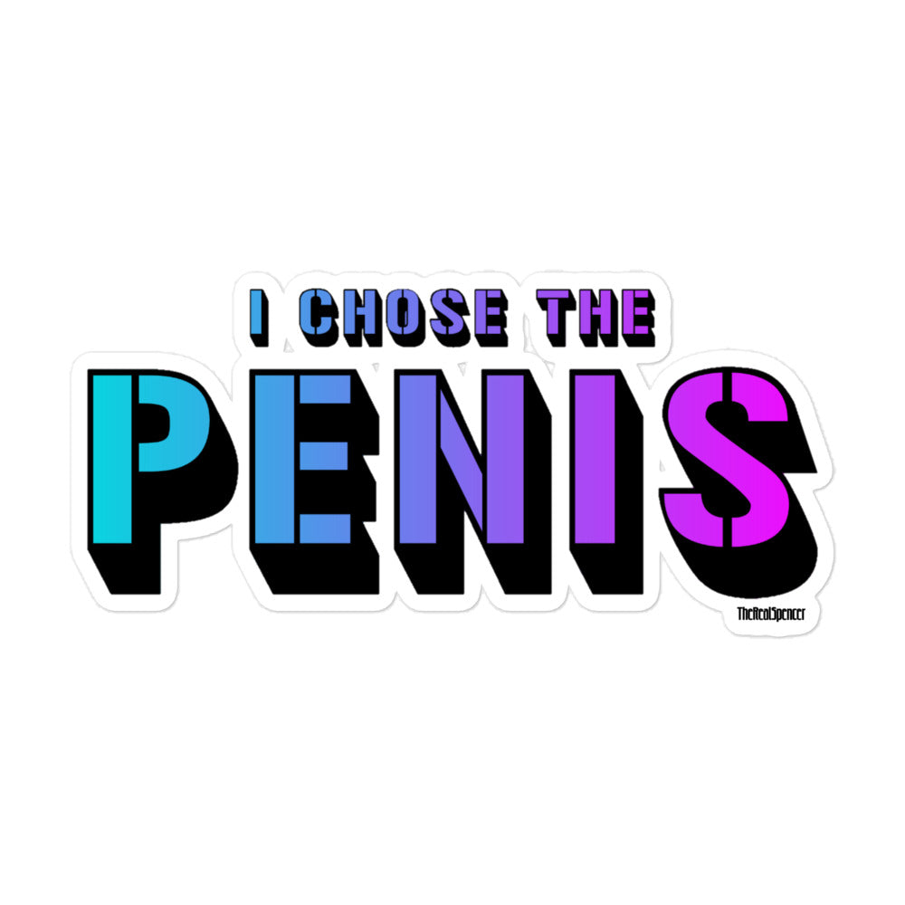 I Chose The Penis Sticker