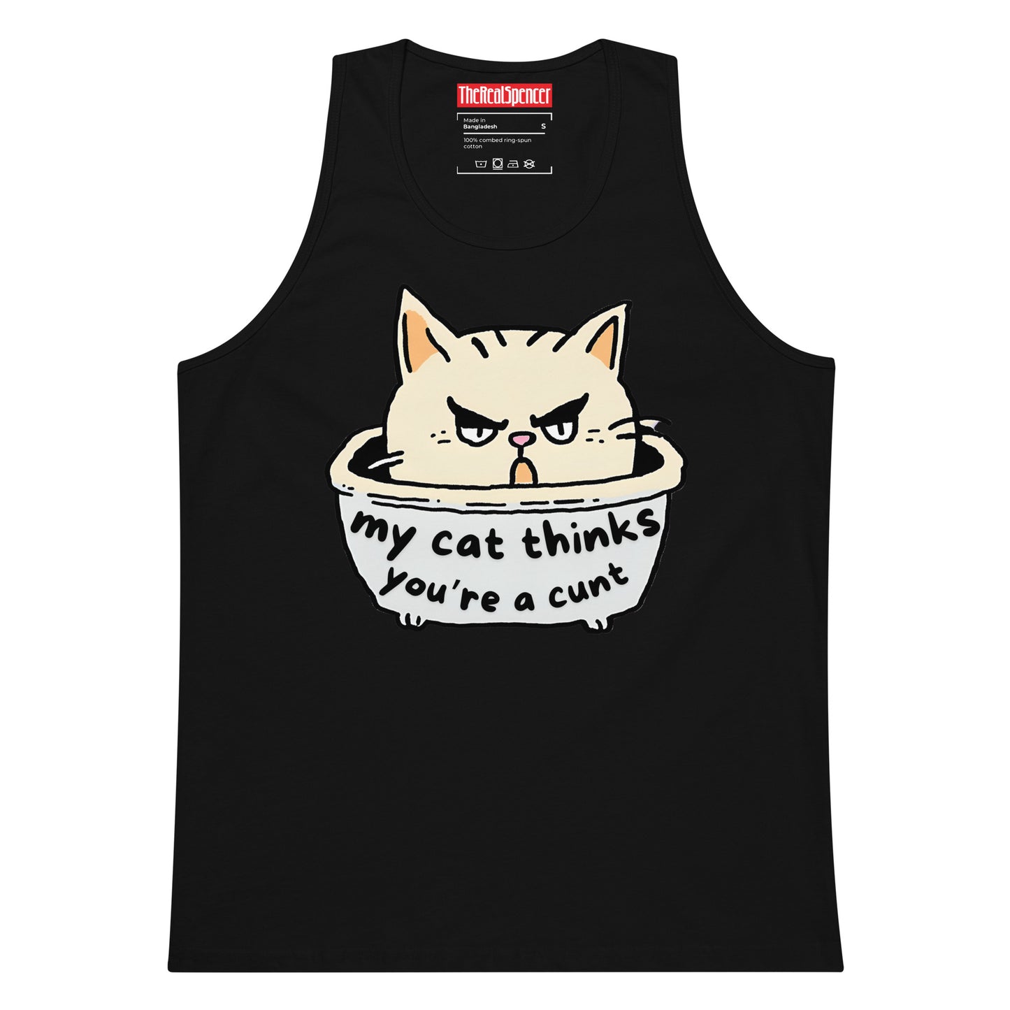 My Cat Thinks You're A Cunt Tank Top