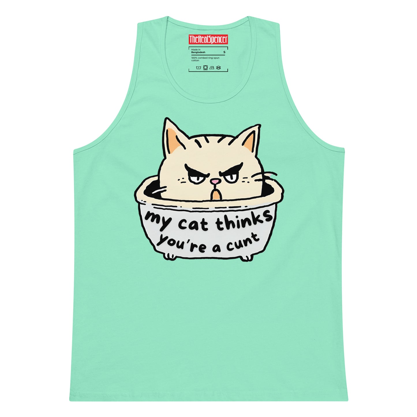 My Cat Thinks You're A Cunt Tank Top