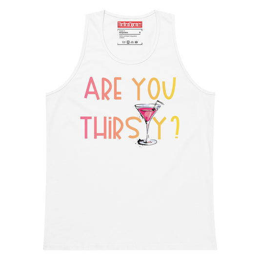 Are You Thirsty Tank Top