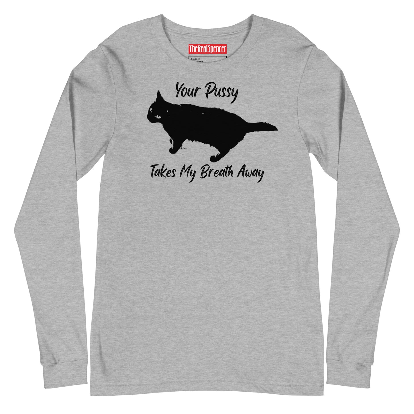 Your Pussy Takes My Breath Away Long Sleeve Tee