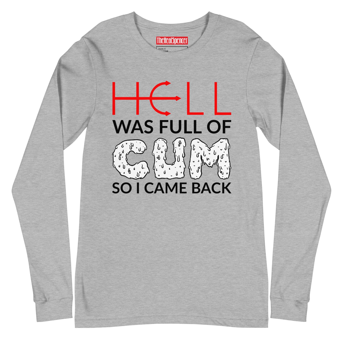 Hell Was Full Of Cum Long Sleeve Tee