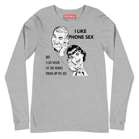 I Like Phone Sex Long Sleeve Tee