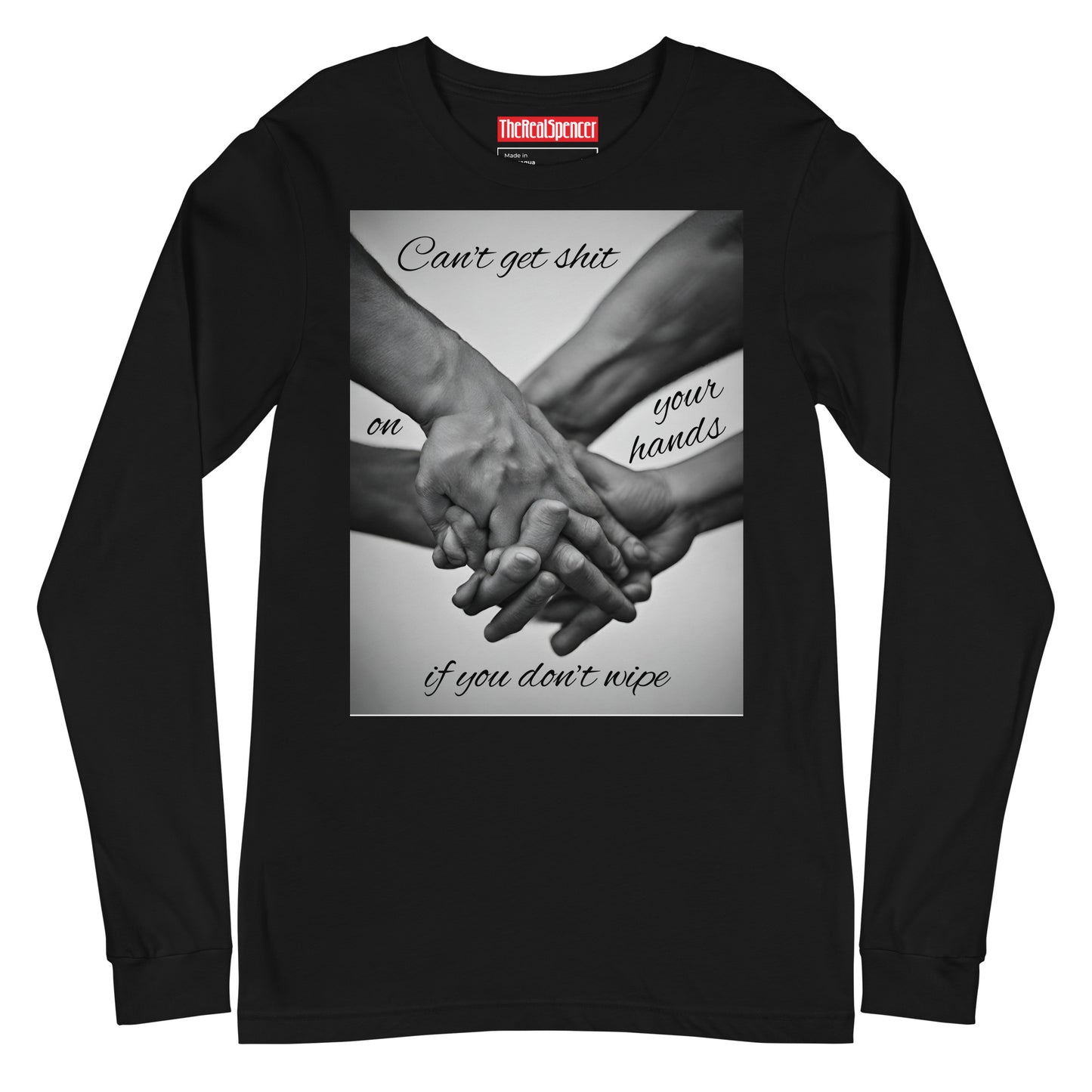 Can't Get Shit Long Sleeve Tee