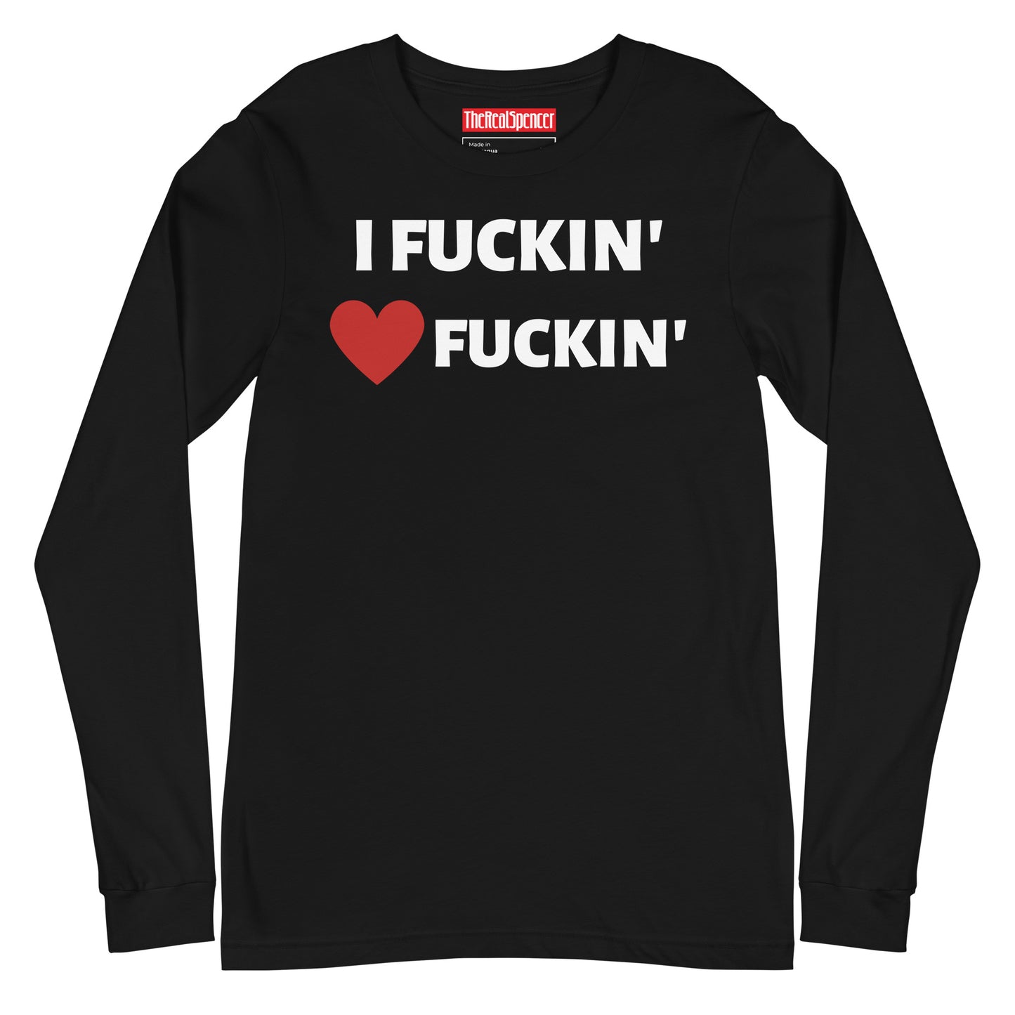 I Fuckin' Love Fuckin' Long Sleeve Tee