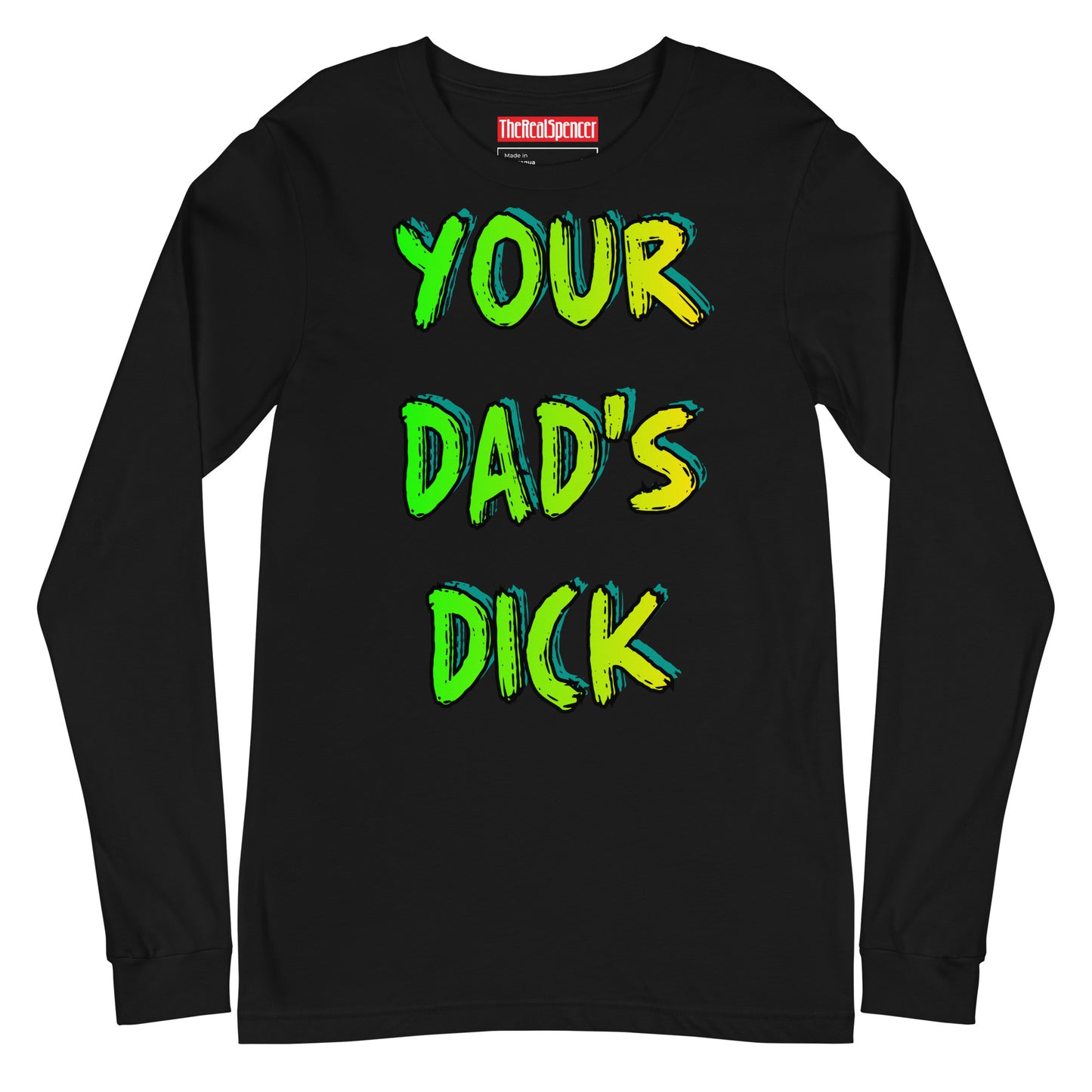 Your Dad's Dick Long Sleeve Tee