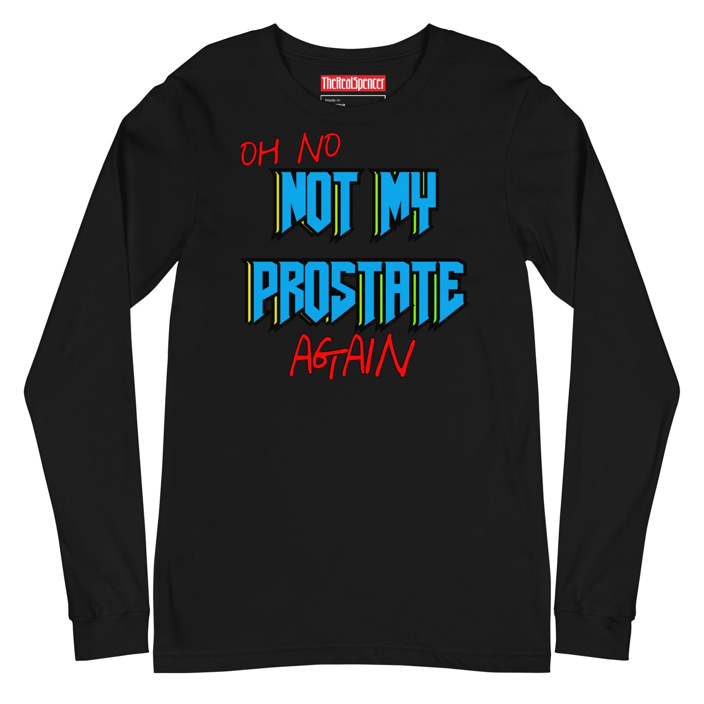 Not My Prostate Again Long Sleeve Tee