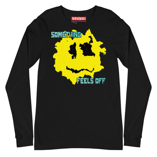 Something Feels Off Long Sleeve Tee