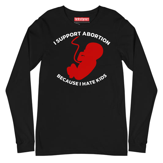 I Support Abortion Long Sleeve Tee