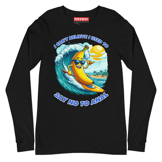 Say No To Anal Long Sleeve Tee