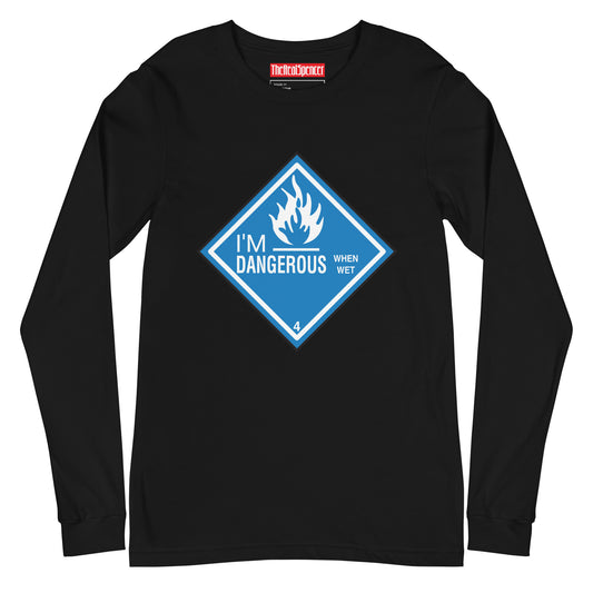 Dangerous When Wet Long Sleeve Tee