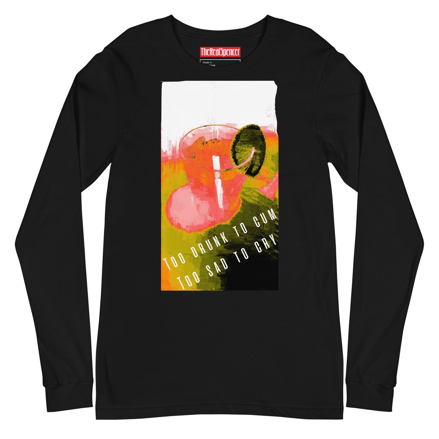 Too Drunk To Cum Long Sleeve Tee