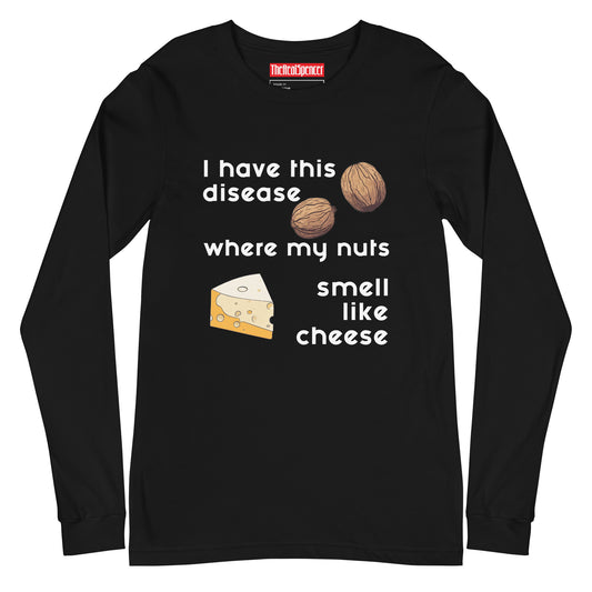 I Have This Disease Long Sleeve Tee