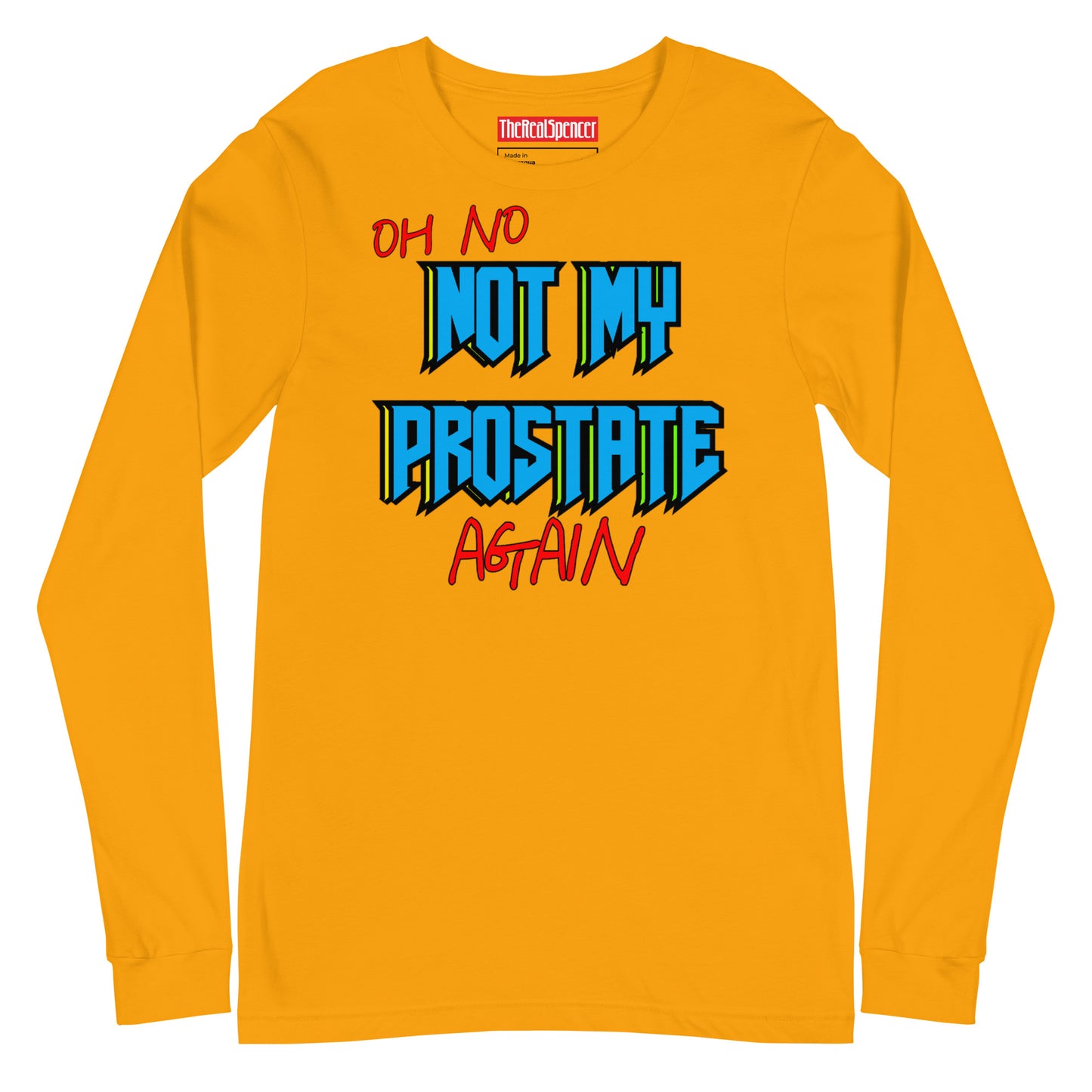 Not My Prostate Again Long Sleeve Tee
