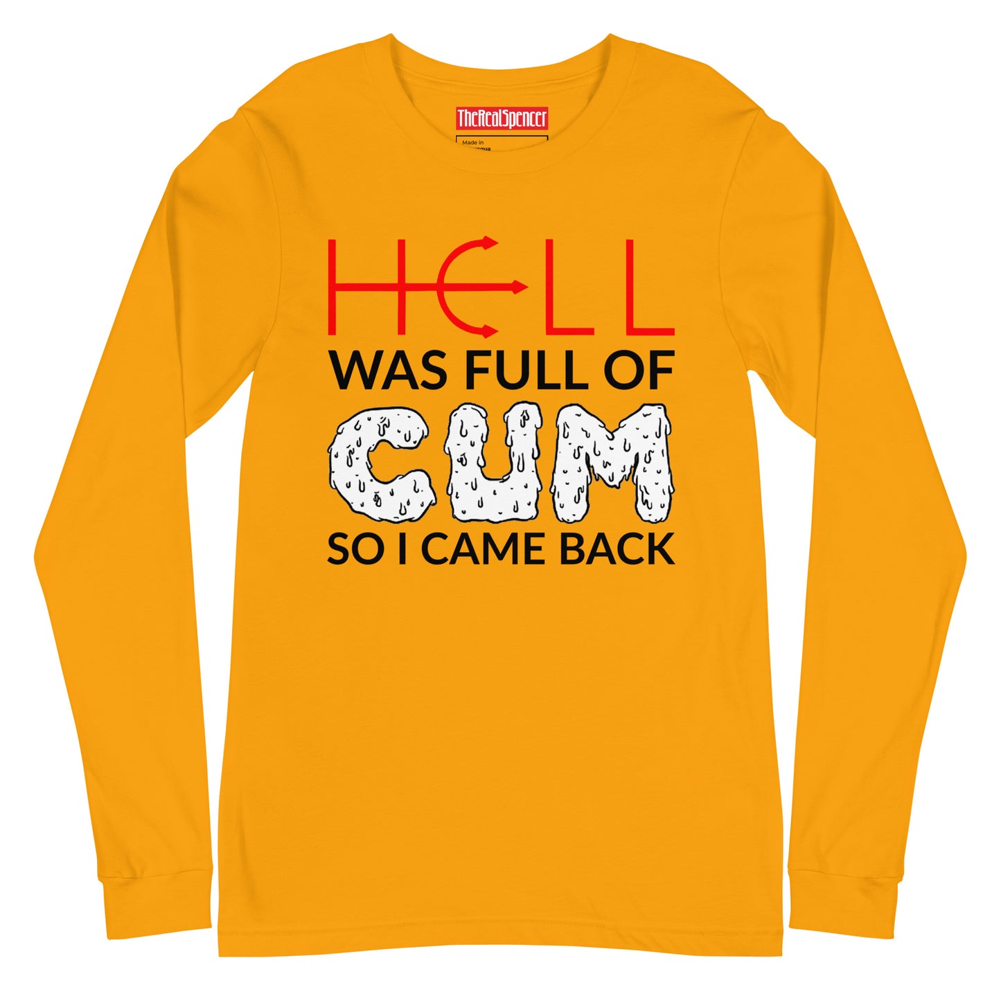 Hell Was Full Of Cum Long Sleeve Tee