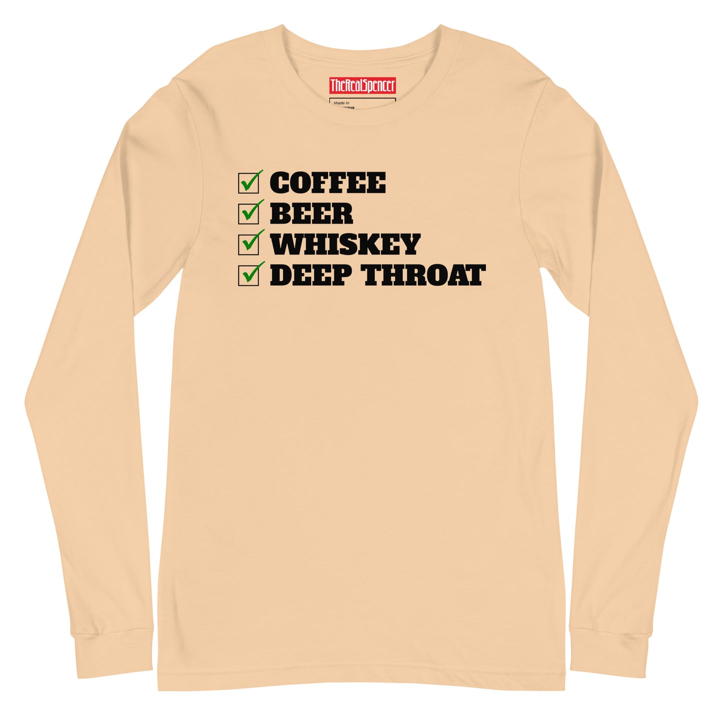 Coffee, Beer, Whiskey, Deep Throat Long Sleeve Tee