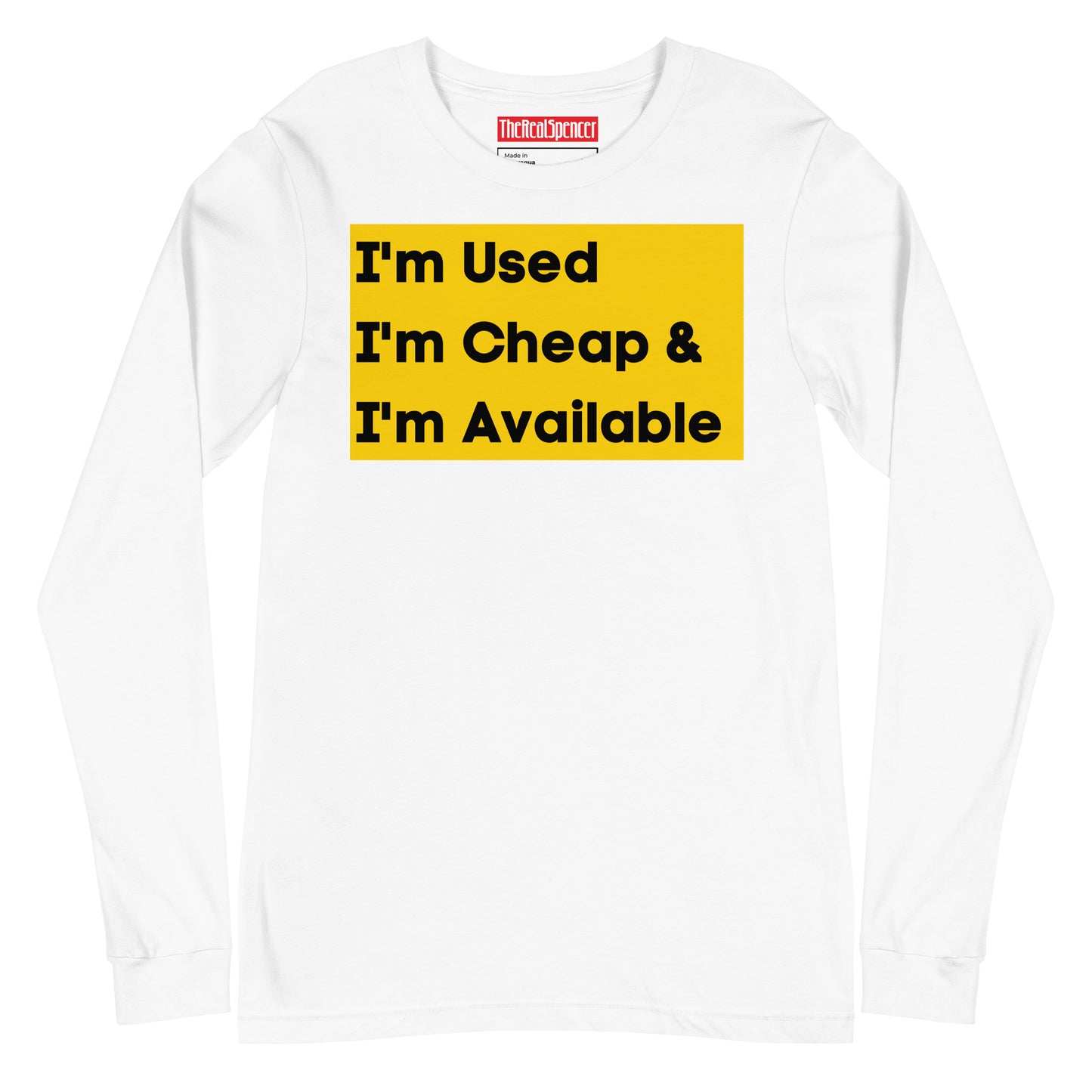 I'm Used, I'm Cheap and I'm Available Long Sleeve Tee