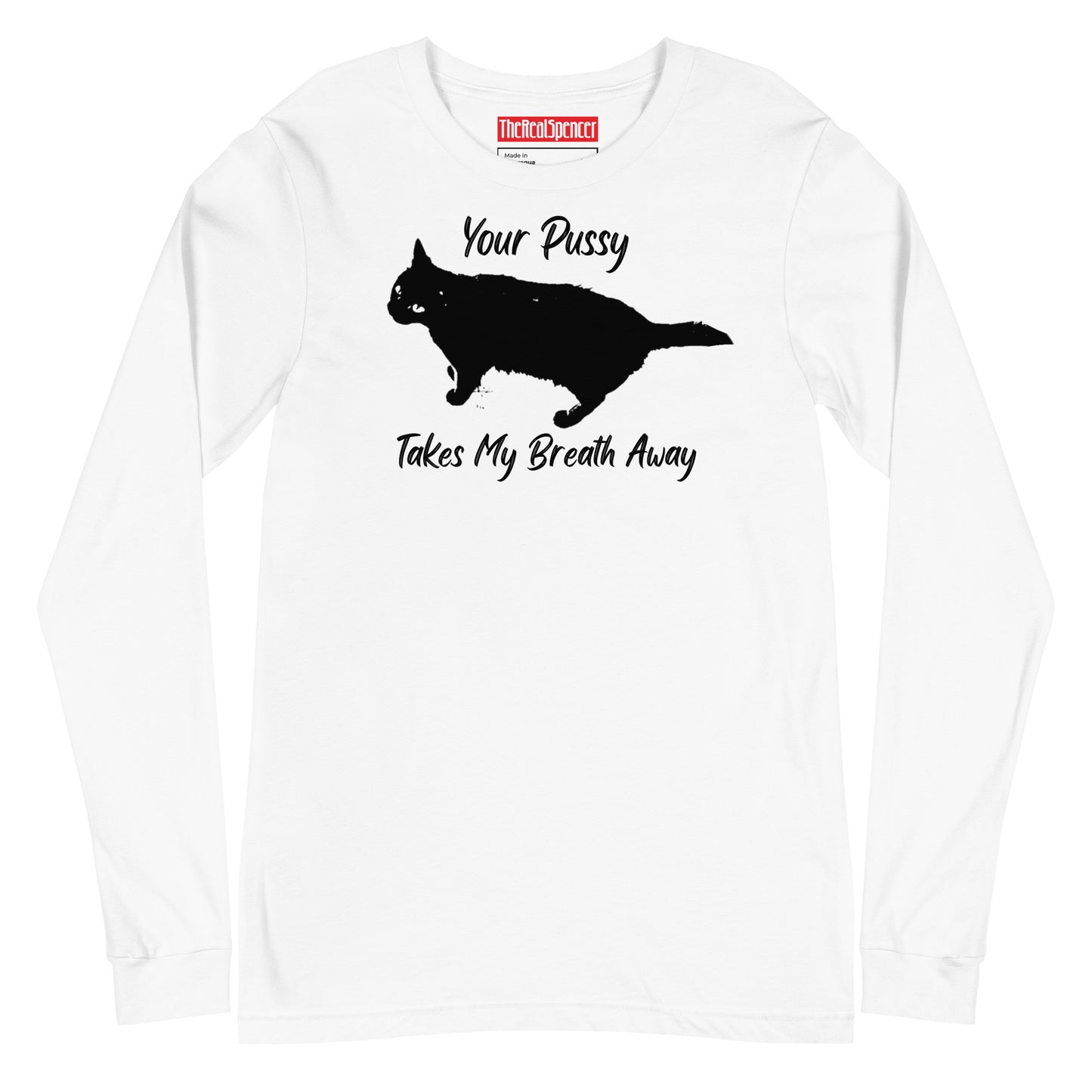 Your Pussy Takes My Breath Away Long Sleeve Tee