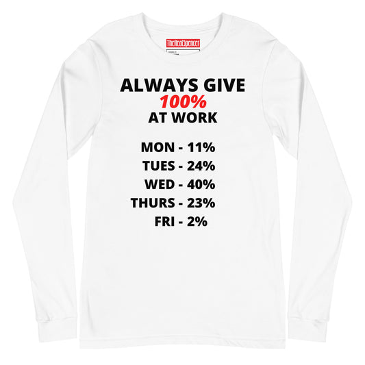 Always Give 100% Long Sleeve Tee