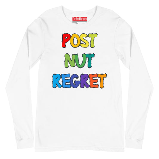 Post Nut Regret Long Sleeve Tee