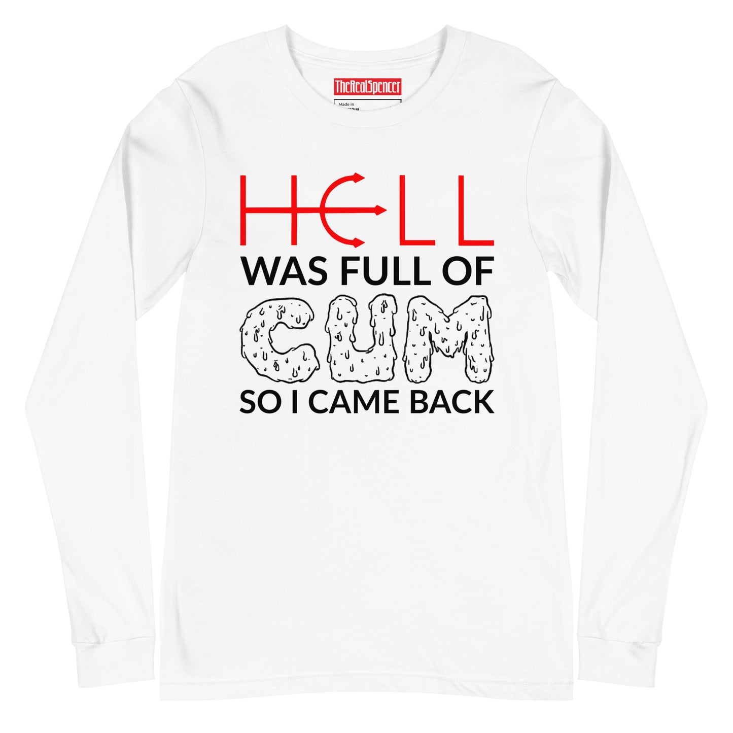 Hell Was Full Of Cum Long Sleeve Tee