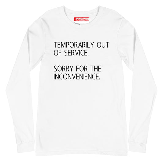 Temporarily Out Of Service Long Sleeve Tee