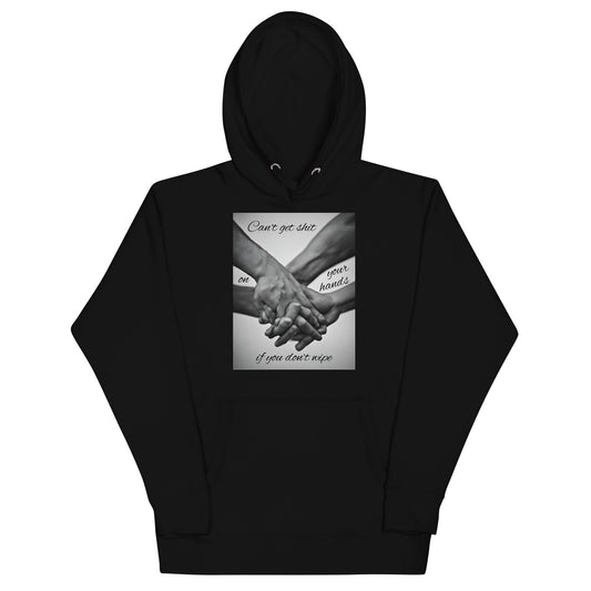 Can't Get Shit Hoodie