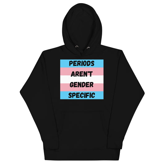 Periods Aren't Gender Specific Hoodie