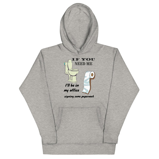 If You Need Me Hoodie