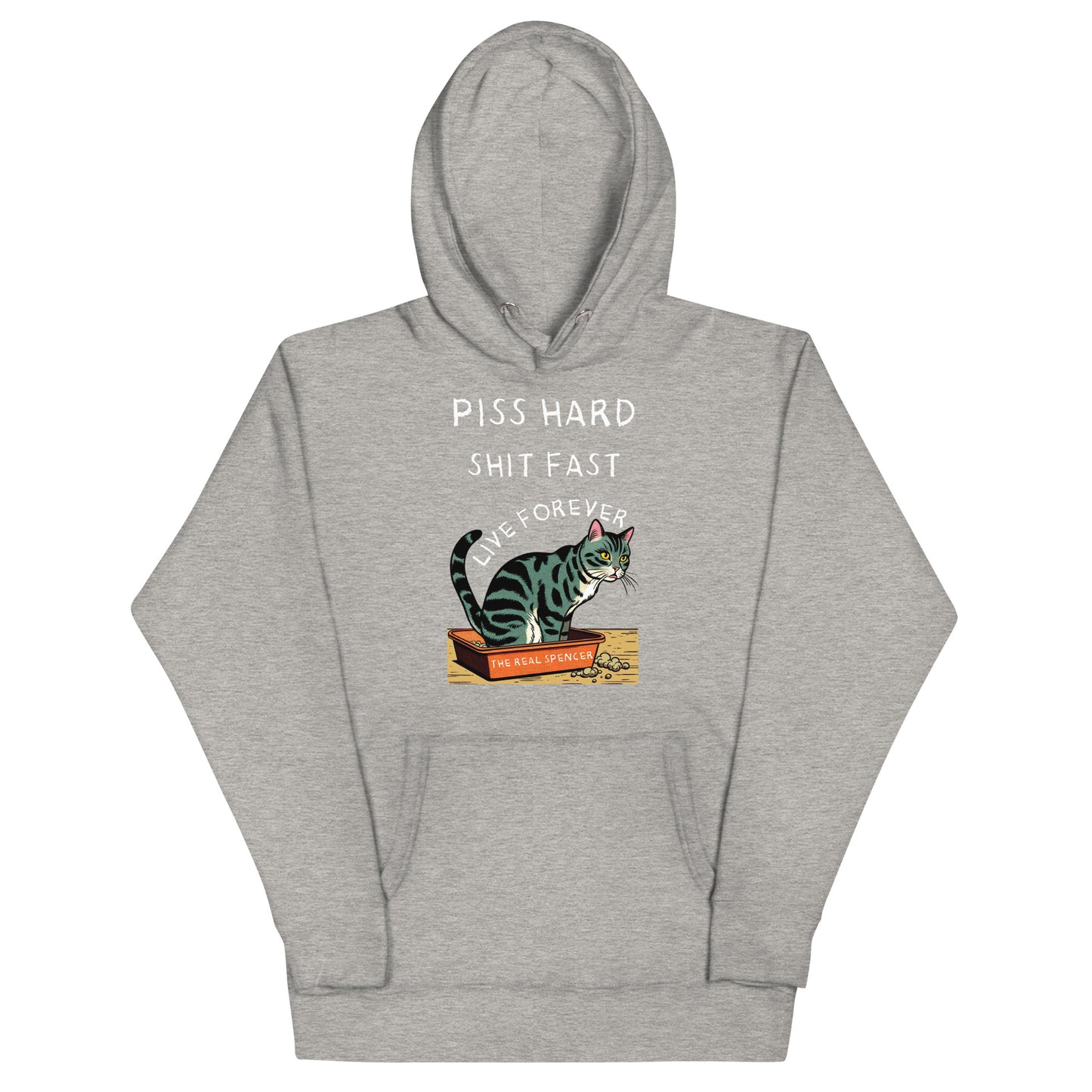 Piss Hard, Shit Fast, Live Forever Hoodie