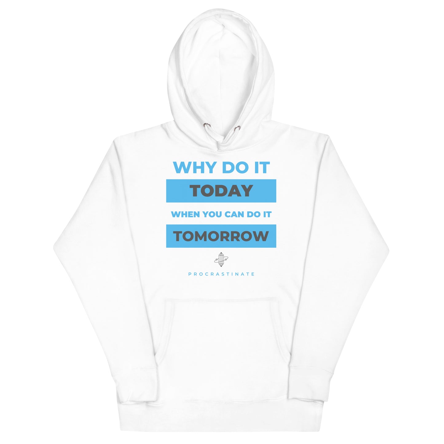 Why Do It Today Hoodie